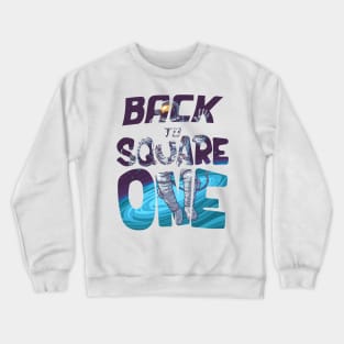 Back to Square One Crewneck Sweatshirt